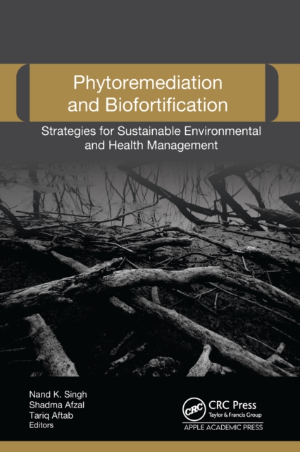 Phytoremediation and Biofortification : Strategies for Sustainable Environmental and Health Management, PDF eBook