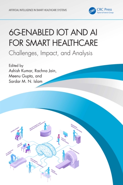 6G-Enabled IoT and AI for Smart Healthcare : Challenges, Impact, and Analysis, EPUB eBook