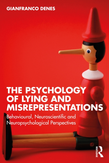 The Psychology of Lying and Misrepresentations : Behavioural, Neuroscientific and Neuropsychological Perspectives, EPUB eBook