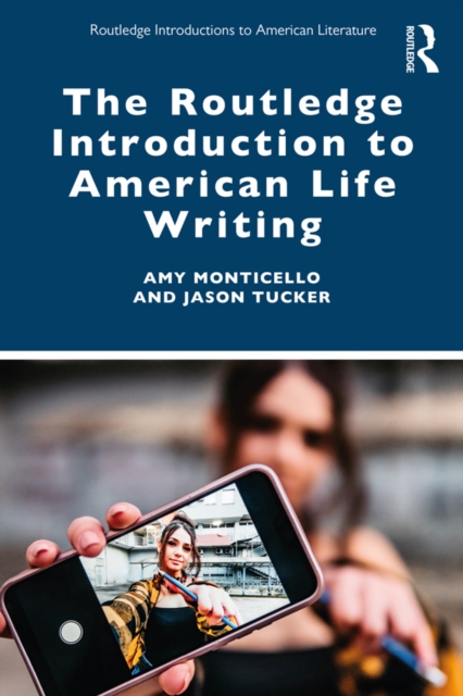 The Routledge Introduction to American Life Writing, PDF eBook
