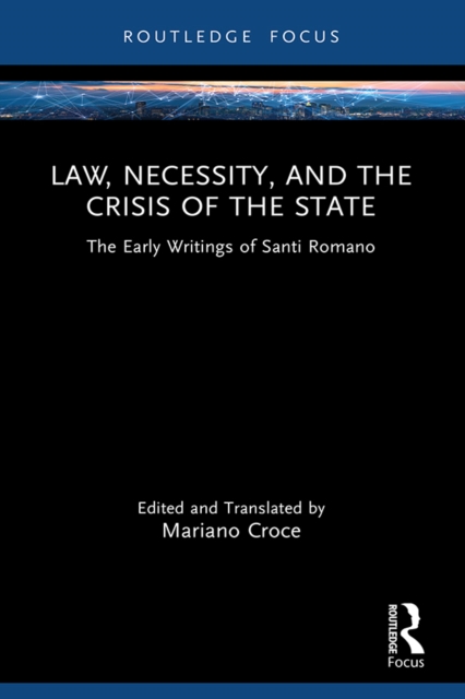 Law, Necessity, and the Crisis of the State : The Early Writings of Santi Romano, PDF eBook