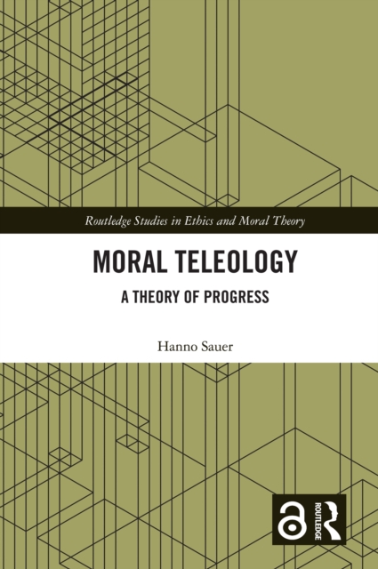 Moral Teleology : A Theory of Progress, PDF eBook