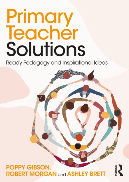Primary Teacher Solutions : Ready Pedagogy and Inspirational Ideas, PDF eBook