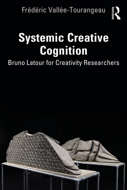 Systemic Creative Cognition : Bruno Latour for Creativity Researchers, PDF eBook