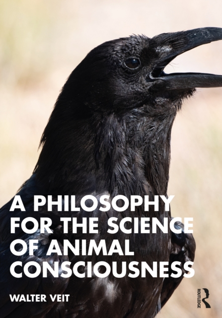 A Philosophy for the Science of Animal Consciousness, PDF eBook