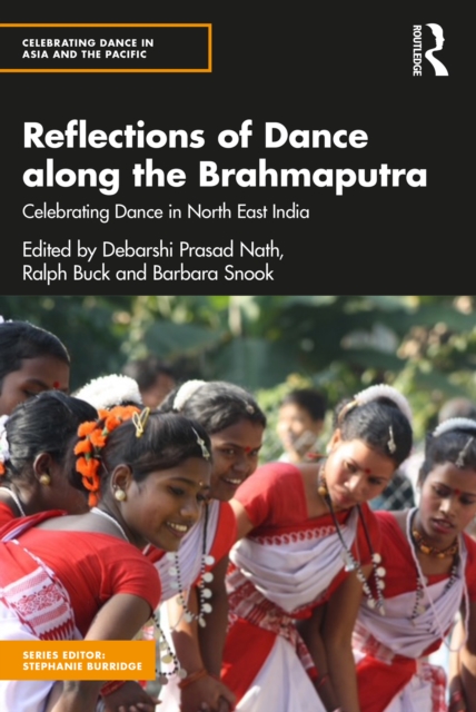 Reflections of Dance along the Brahmaputra : Celebrating Dance in North East India, PDF eBook