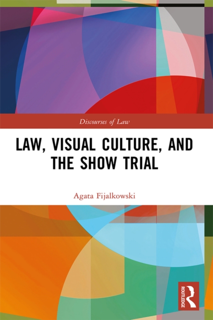 Law, Visual Culture, and the Show Trial, PDF eBook