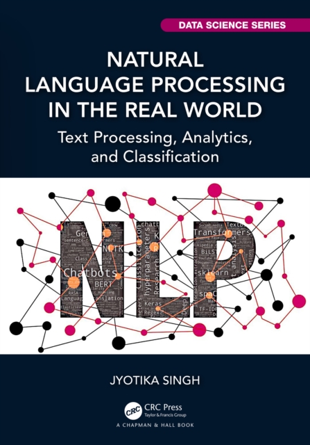 Natural Language Processing in the Real World : Text Processing, Analytics, and Classification, EPUB eBook