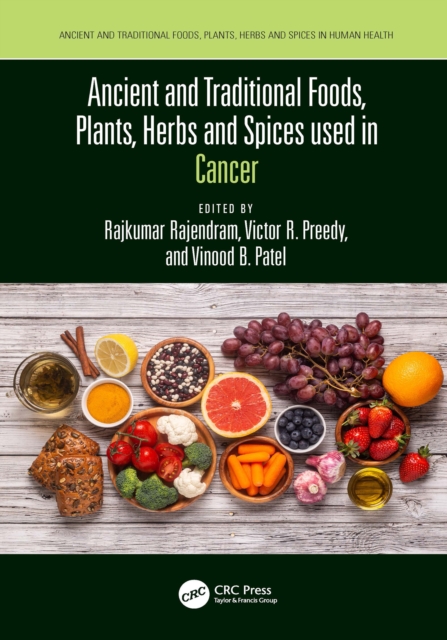 Ancient and Traditional Foods, Plants, Herbs and Spices used in Cancer, PDF eBook