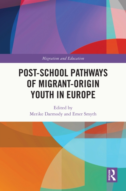 Post-school Pathways of Migrant-Origin Youth in Europe, PDF eBook