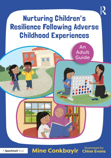Nurturing Children's Resilience Following Adverse Childhood Experiences : An Adult Guide, EPUB eBook
