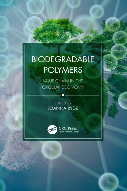 Biodegradable Polymers : Value Chain in the Circular Economy, EPUB eBook