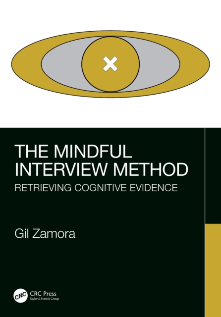The Mindful Interview Method : Retrieving Cognitive Evidence, PDF eBook