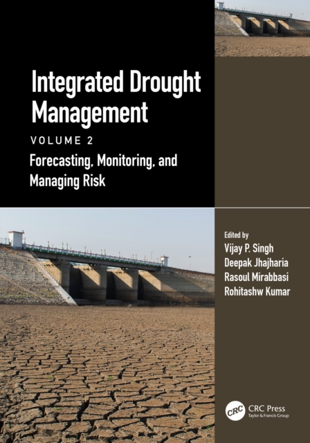 Integrated Drought Management, Volume 2 : Forecasting, Monitoring, and Managing Risk, PDF eBook