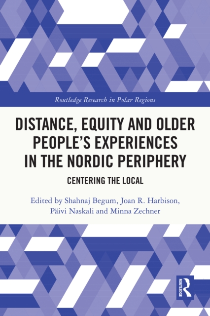 Distance, Equity and Older People's Experiences in the Nordic Periphery : Centering the Local, EPUB eBook