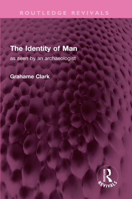 The Identity of Man : as seen by an archaeologist, PDF eBook