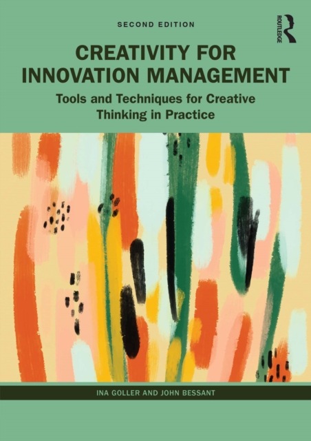 Creativity for Innovation Management : Tools and Techniques for Creative Thinking in Practice, EPUB eBook