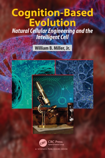 Cognition-Based Evolution : Natural Cellular Engineering and the Intelligent Cell, PDF eBook