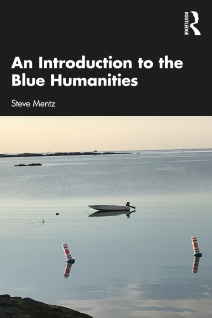An Introduction to the Blue Humanities, PDF eBook