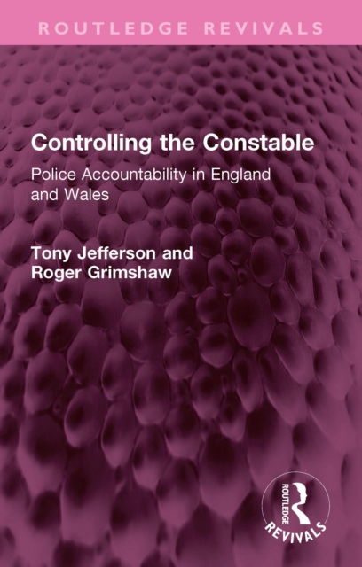Controlling the Constable : Police Accountability in England and Wales, EPUB eBook