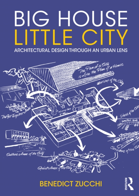 Big House Little City : Architectural Design Through an Urban Lens, PDF eBook