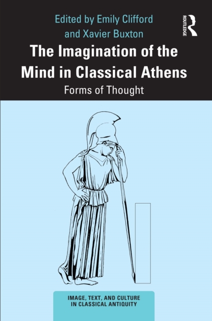 The Imagination of the Mind in Classical Athens : Forms of Thought, EPUB eBook