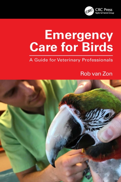 Emergency Care for Birds : A Guide for Veterinary Professionals, PDF eBook