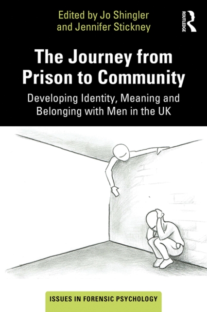 The Journey from Prison to Community : Developing Identity, Meaning and Belonging with Men in the UK, PDF eBook