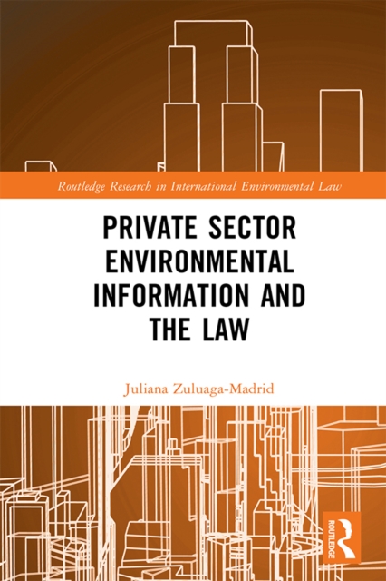 Private Sector Environmental Information and the Law, PDF eBook
