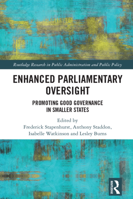 Enhanced Parliamentary Oversight : Promoting Good Governance in Smaller States, PDF eBook