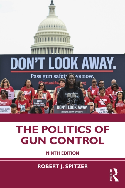 The Politics of Gun Control, PDF eBook
