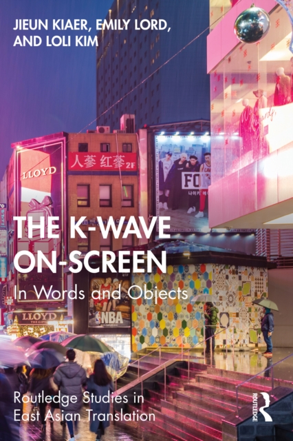 The K-Wave On-Screen : In Words and Objects, PDF eBook