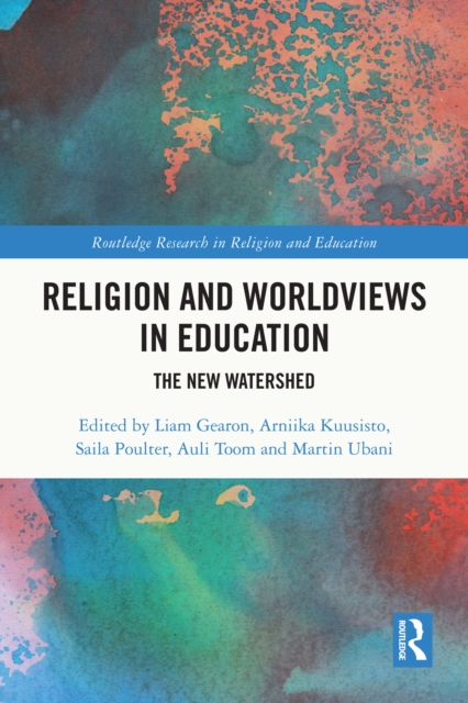 Religion and Worldviews in Education : The New Watershed, PDF eBook