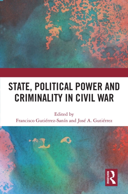 State, Political Power and Criminality in Civil War, EPUB eBook