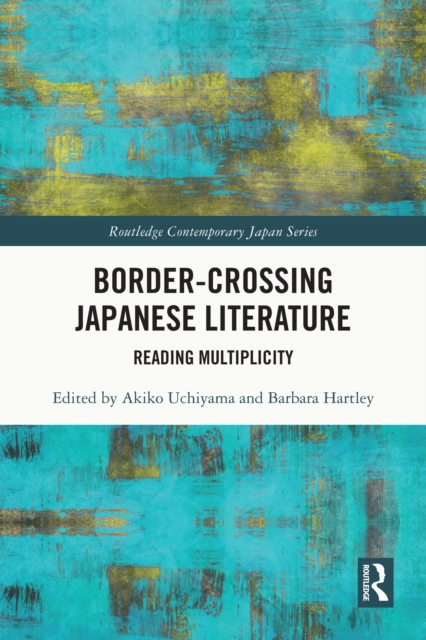 Border-Crossing Japanese Literature : Reading Multiplicity, EPUB eBook