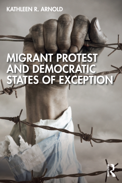 Migrant Protest and Democratic States of Exception, EPUB eBook