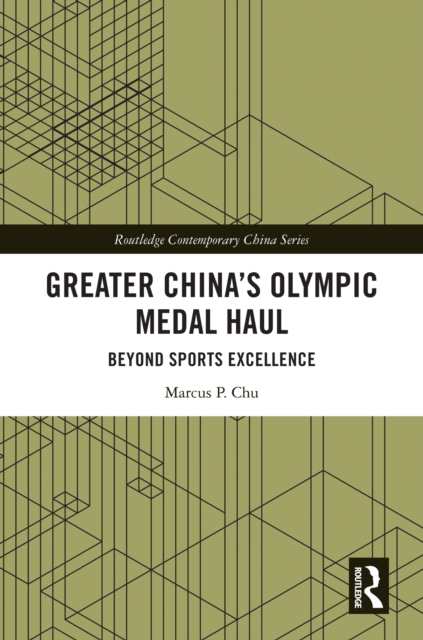 Greater China's Olympic Medal Haul : Beyond Sports Excellence, PDF eBook