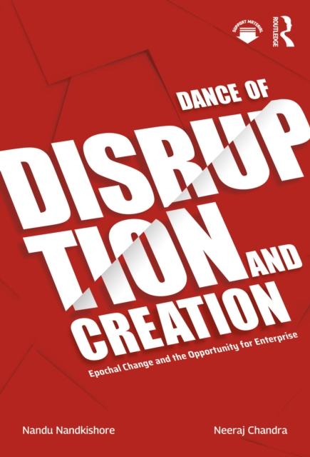 Dance of Disruption and Creation : Epochal Change and the Opportunity for Enterprise, EPUB eBook