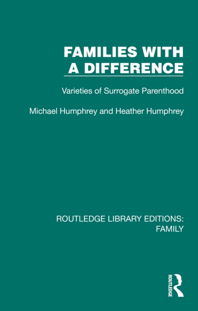 Families with a Difference : Varieties of Surrogate Parenthood, PDF eBook