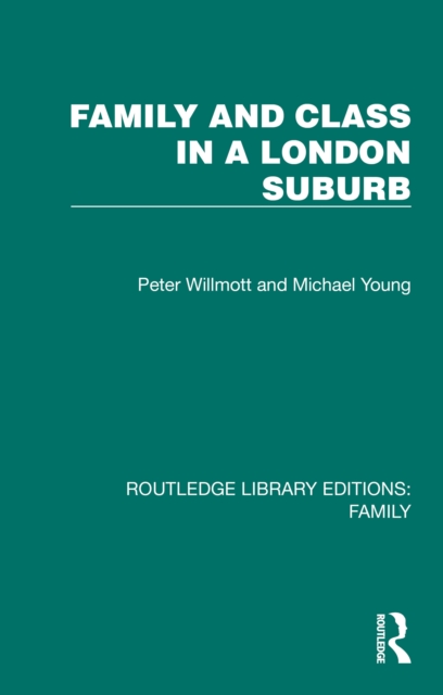 Family and Class in a London Suburb, PDF eBook