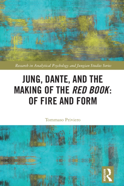 Jung, Dante, and the Making of the Red Book: Of Fire and Form, PDF eBook