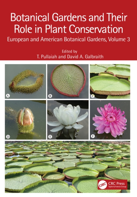 Botanical Gardens and Their Role in Plant Conservation : European and American Botanical Gardens, Volume 3, PDF eBook