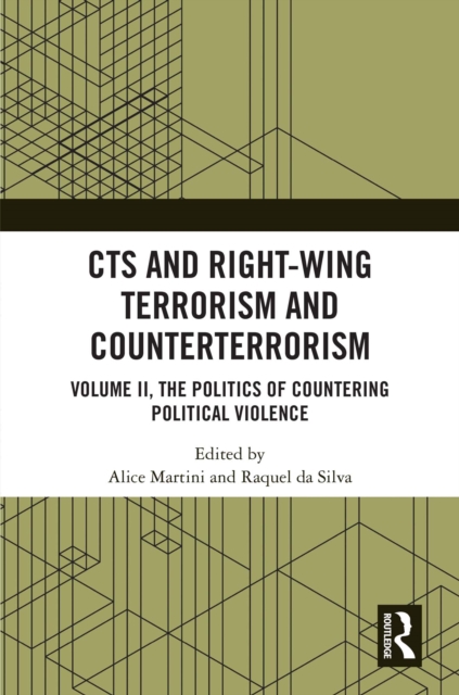 CTS and Right-Wing Terrorism and Counterterrorism : Volume II, The Politics of Countering Political Violence, EPUB eBook