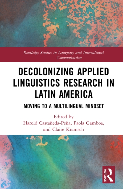 Decolonizing Applied Linguistics Research in Latin America : Moving to a Multilingual Mindset, PDF eBook