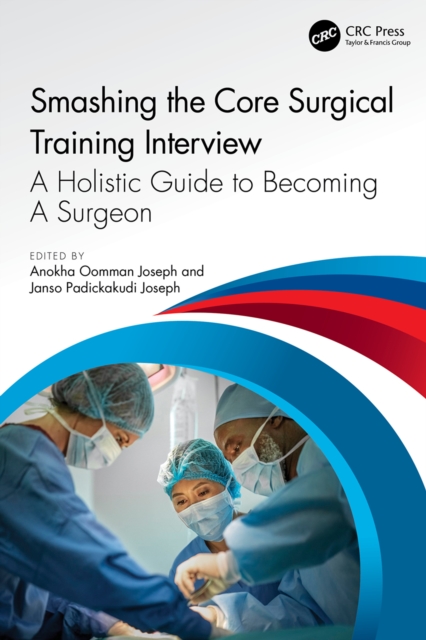 Smashing The Core Surgical Training Interview: A Holistic guide to becoming a surgeon, PDF eBook