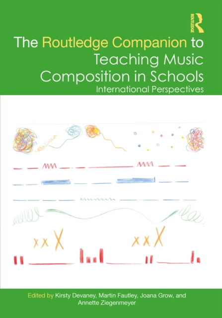 The Routledge Companion to Teaching Music Composition in Schools : International Perspectives, EPUB eBook