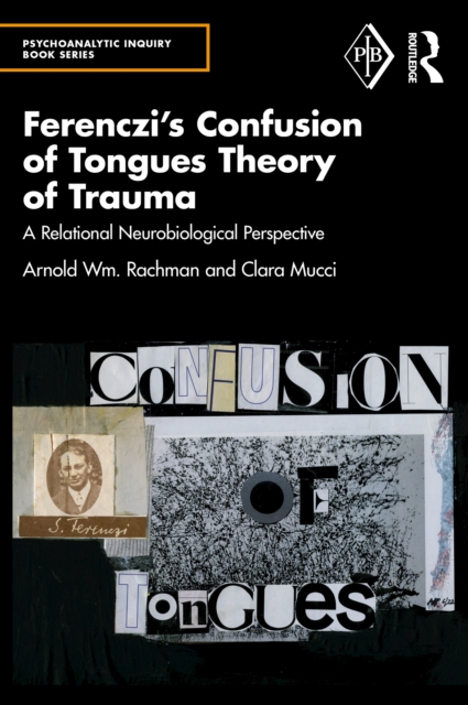 Ferenczi's Confusion of Tongues Theory of Trauma : A Relational Neurobiological Perspective, PDF eBook