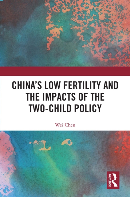 China's Low Fertility and the Impacts of the Two-Child Policy, EPUB eBook