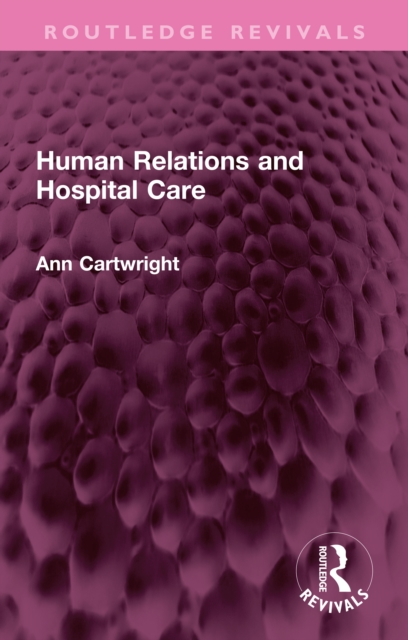 Human Relations and Hospital Care, EPUB eBook
