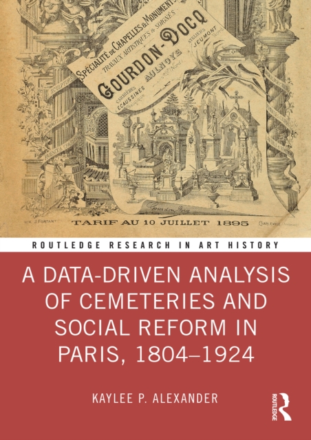 A Data-Driven Analysis of Cemeteries and Social Reform in Paris, 1804-1924, EPUB eBook